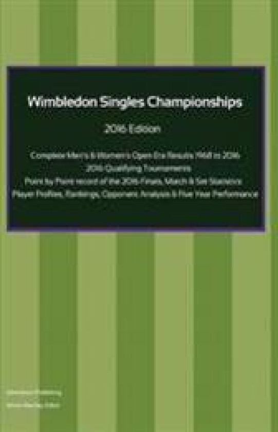 Wimbledon Singles Championships - Complete Open Era Results 2016 Edition