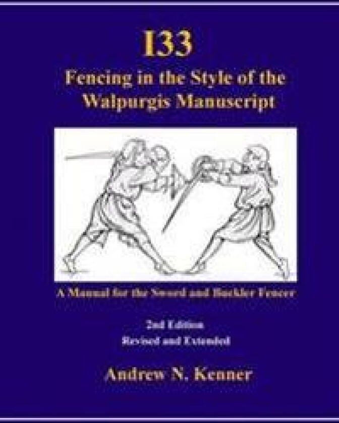 I33 Fencing in the Style of the Walpurgis Manuscript 2nd Edition