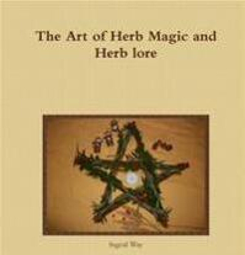 The Art of Herb Magic and Herb Lore
