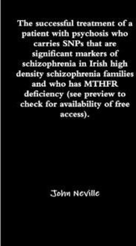 The successful treatment of a patient with psychosis who carries SNPs that are significant markers of schizophrenia in Irish high density