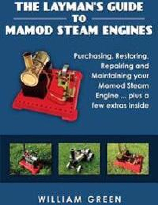 The Layman's Guide to Mamod Steam Engines (Black & White)
