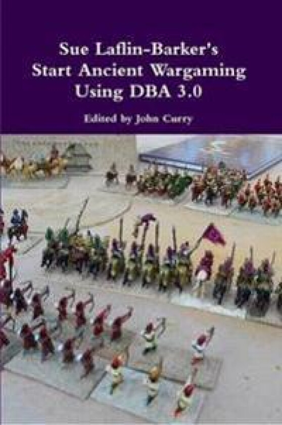 Sue Laflin-Barker's Start Ancient Wargaming Using DBA 3.0