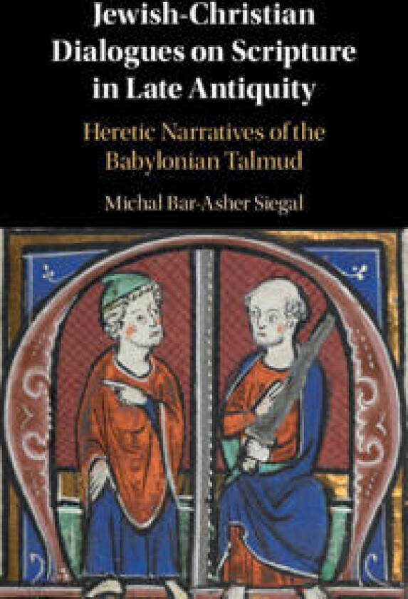 Jewish-Christian Dialogues on Scripture in Late Antiquity