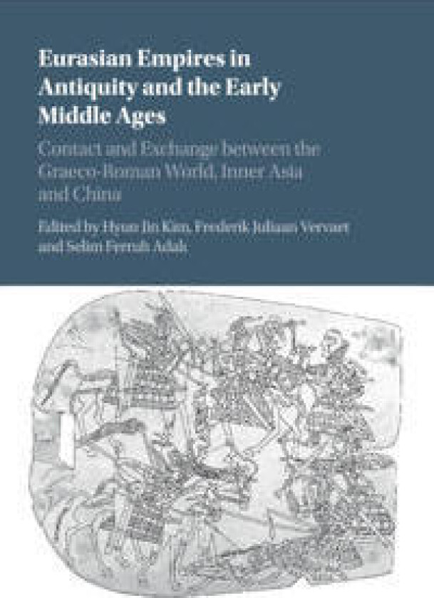 Eurasian Empires in Antiquity and the Early Middle Ages