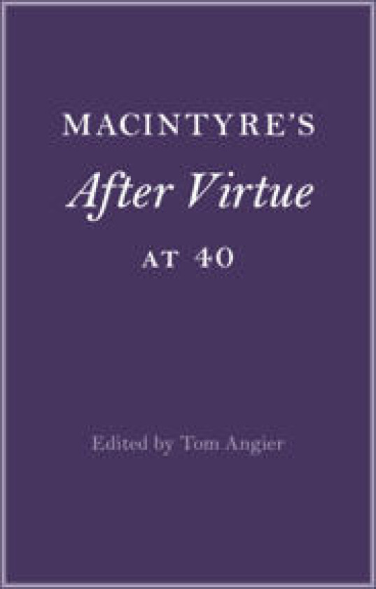 MacIntyre's After Virtue at 40