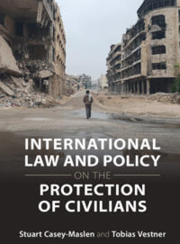 International Law and Policy on the Protection of Civilians