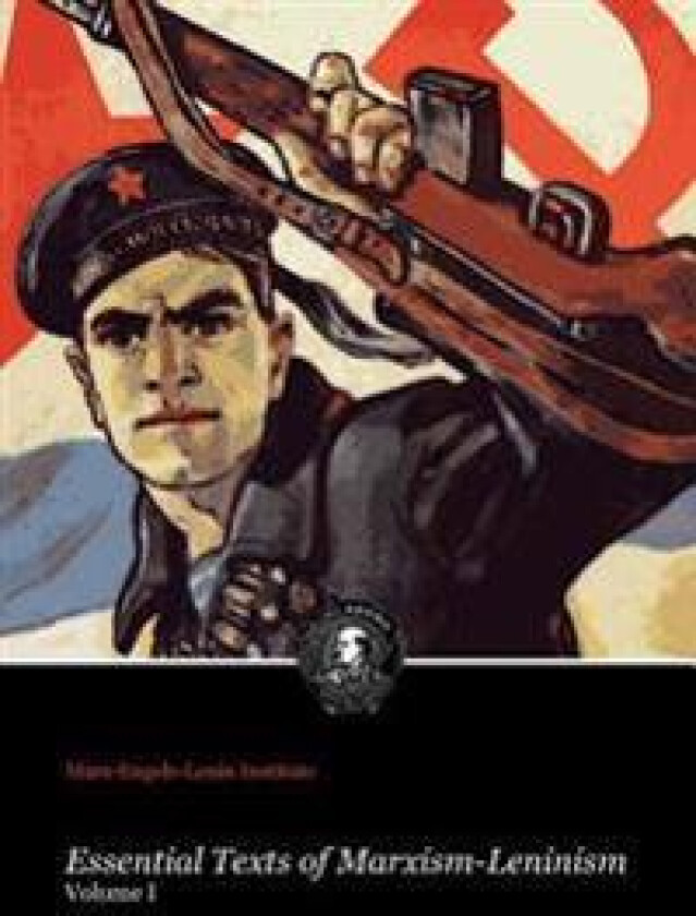 Essential Texts of Marxism-Leninism