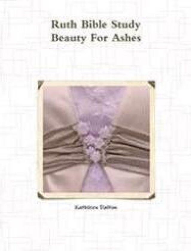 Ruth Bible Study Beauty for Ashes
