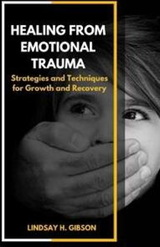 Healing From Emotional Trauma