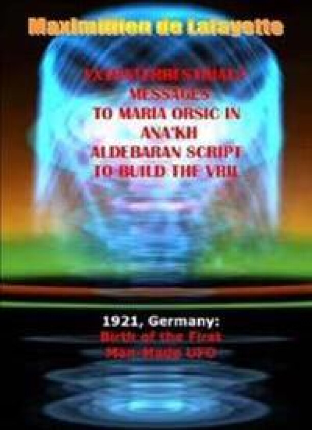 Extraterrestrials Messages to Maria Orsic in Ana'kh Aldebaran Script to Build the Vril