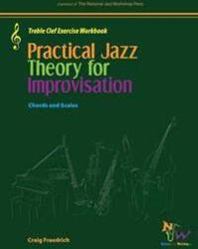 Practical Jazz Theory for Improvisation Treble Clef Exercise Workbook