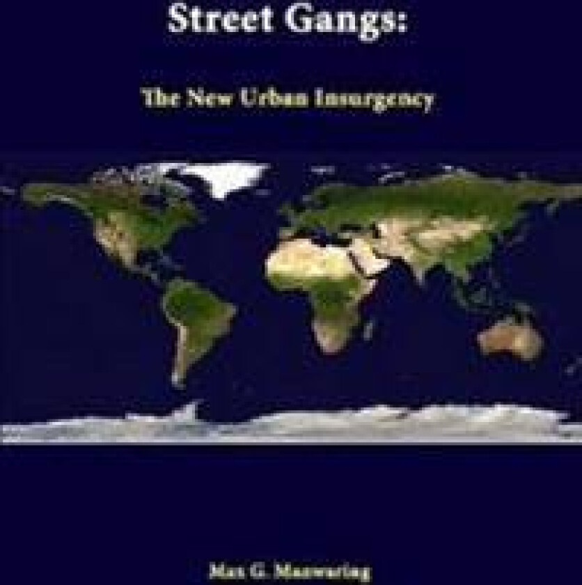 Street Gangs: the New Urban Insurgency