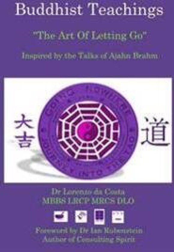 Buddhist Teachings: the Art of Letting Go, Inspired by the Talks of Ajahn Brahm