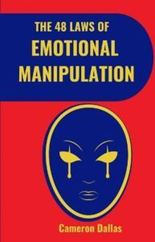 The 48 Laws of Emotional Manipulation