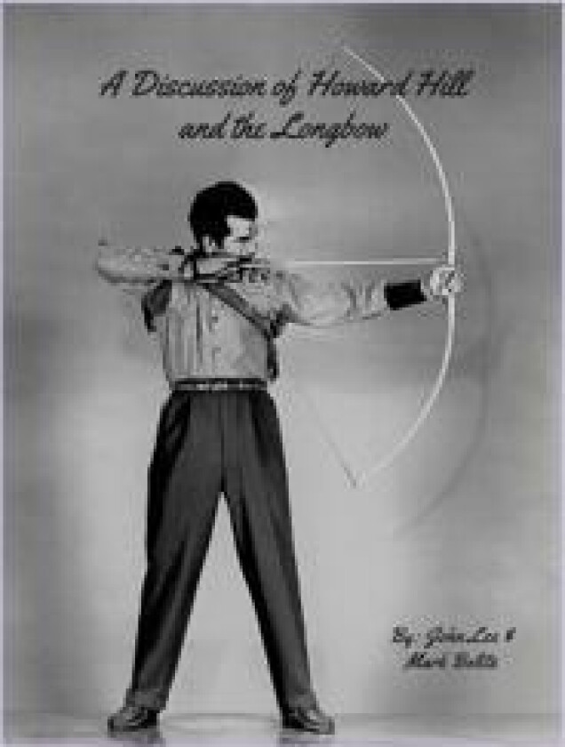 A Discussion of Howard Hill and the Longbow