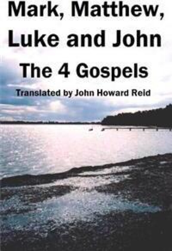 Mark, Matthew, Luke and John: The 4 Gospels