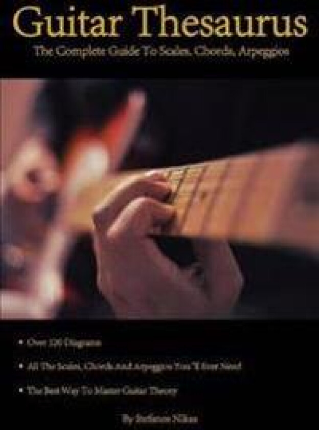 Guitar Thesaurus: The Complete Guide to Scales, Chords, Arpeggios