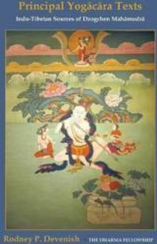 Yogacara Texts: Indo-Tibetan Sources of Dzogchen Mahamudra
