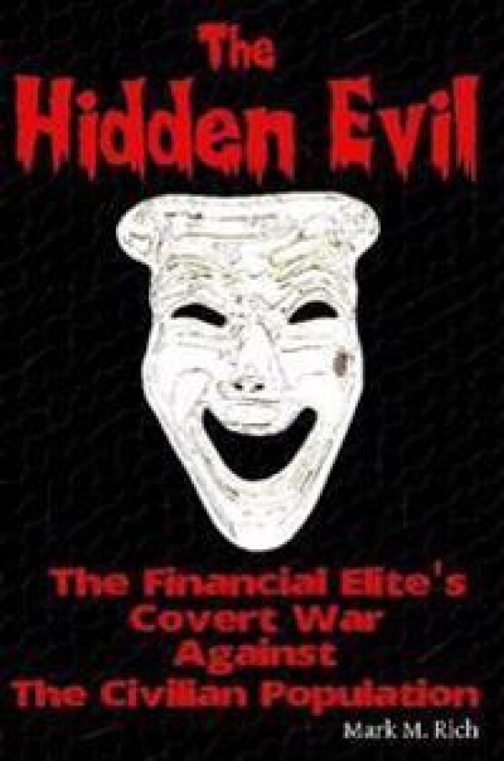 The Hidden Evil: The Financial Elite's Covert War Against the Civilian Population