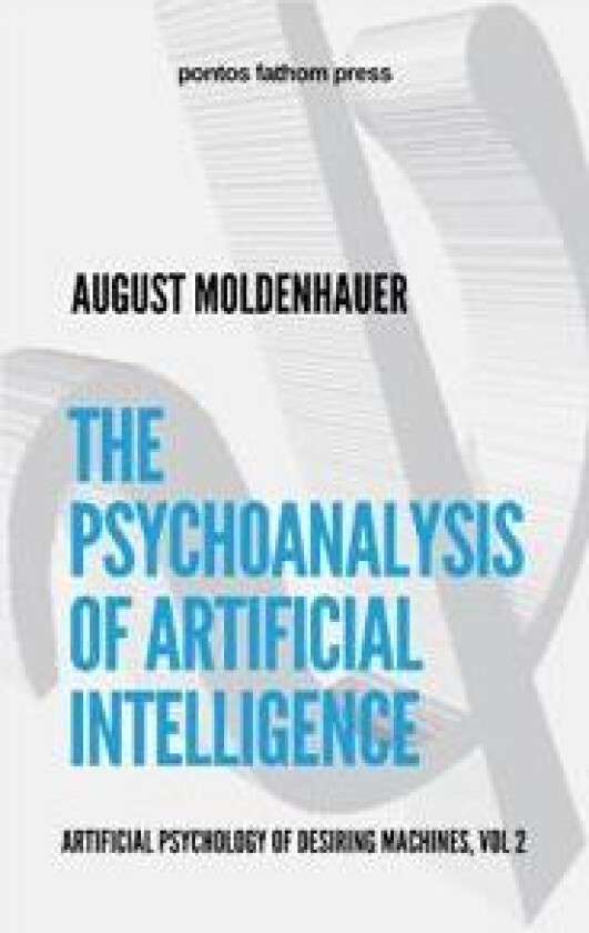 The Psychoanalysis of Artificial Intelligence