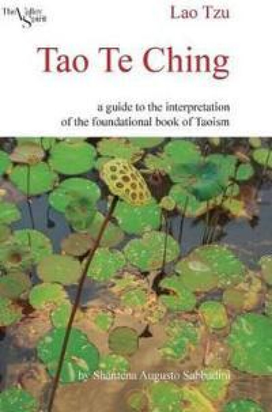 Tao Te Ching: a Guide to the Interpretation of the Foundational Book of Taoism