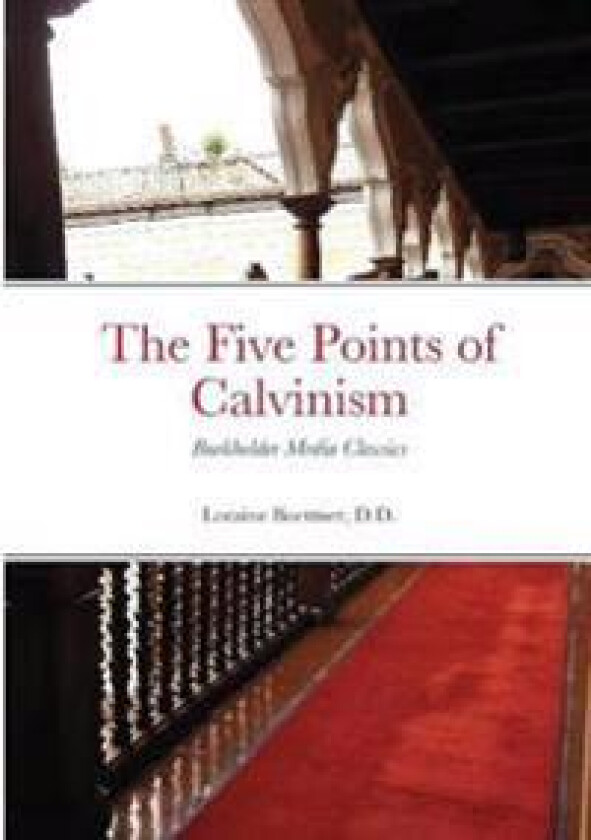 The Five Points of Calvinism