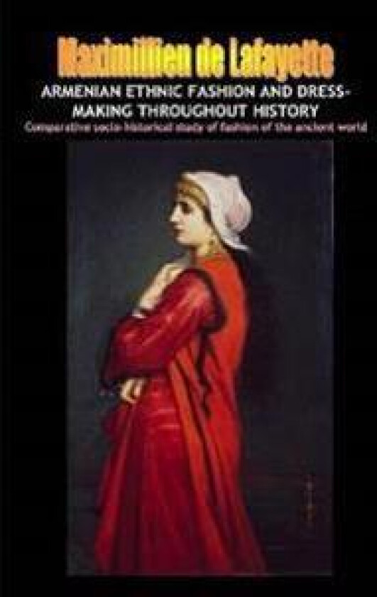 Armenian Ethnic Fashion and Dress-Making Throughout History