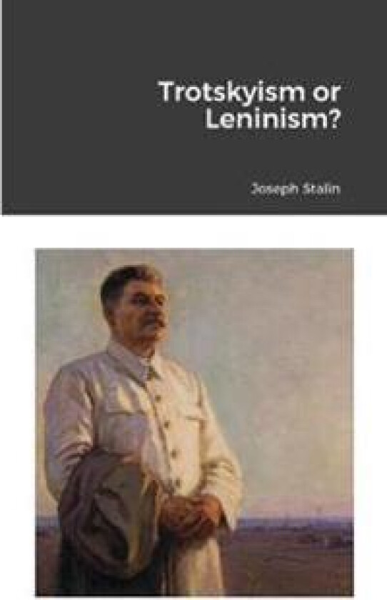 Trotskyism or Leninism?