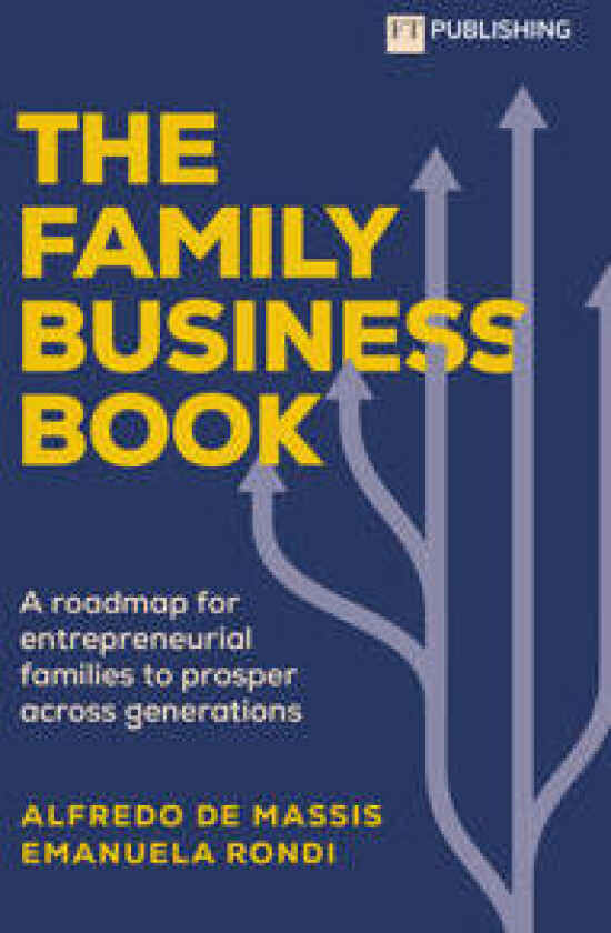 The Family Business Book: A roadmap for entrepreneurial families to prosper across generations