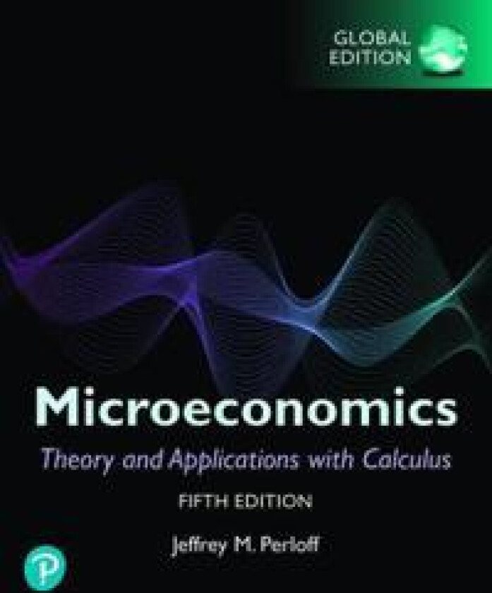 Microeconomics: Theory and Applications with Calculus plus Pearson MyLab Economics with Pearson eText, Global Edition