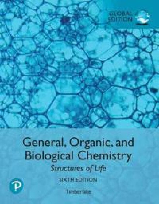 General, Organic, and Biological Chemistry: Structures of Life, Global Edition + Modified Mastering Chemistry with Pearson eText (Package)