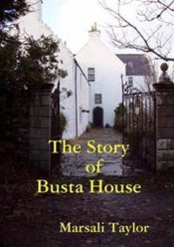 The Story of Busta House
