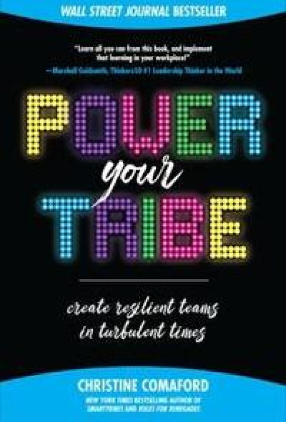 Power Your Tribe: Create Resilient Teams in Turbulent Times
