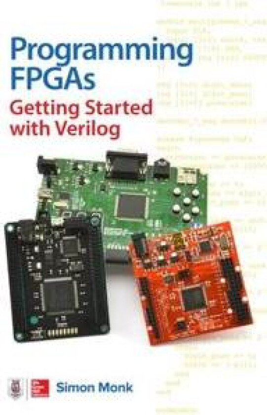 Programming FPGAs: Getting Started with Verilog