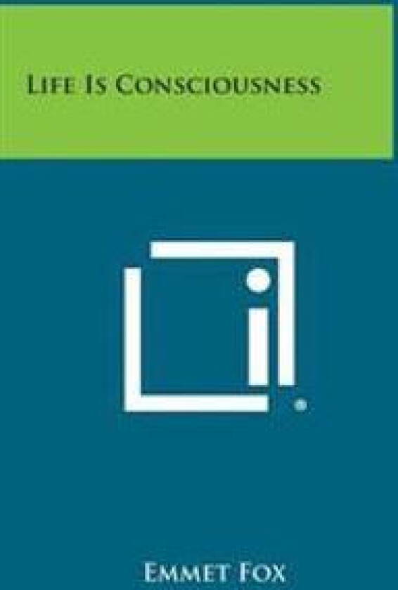 Life Is Consciousness