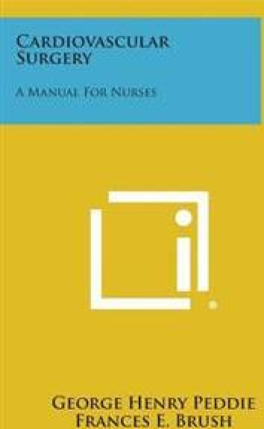 Cardiovascular Surgery: A Manual for Nurses