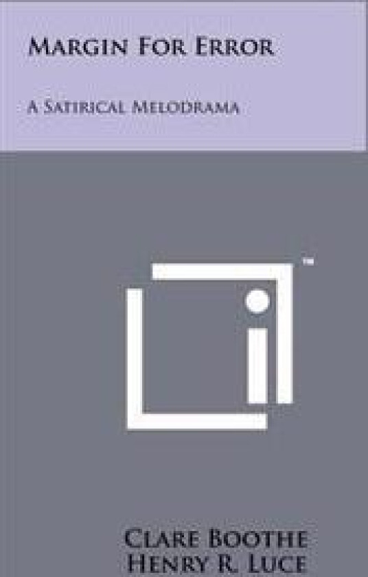 Margin for Error: A Satirical Melodrama