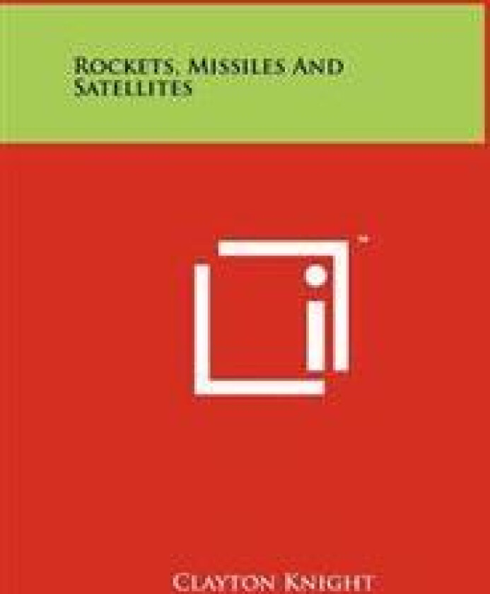 Rockets, Missiles and Satellites
