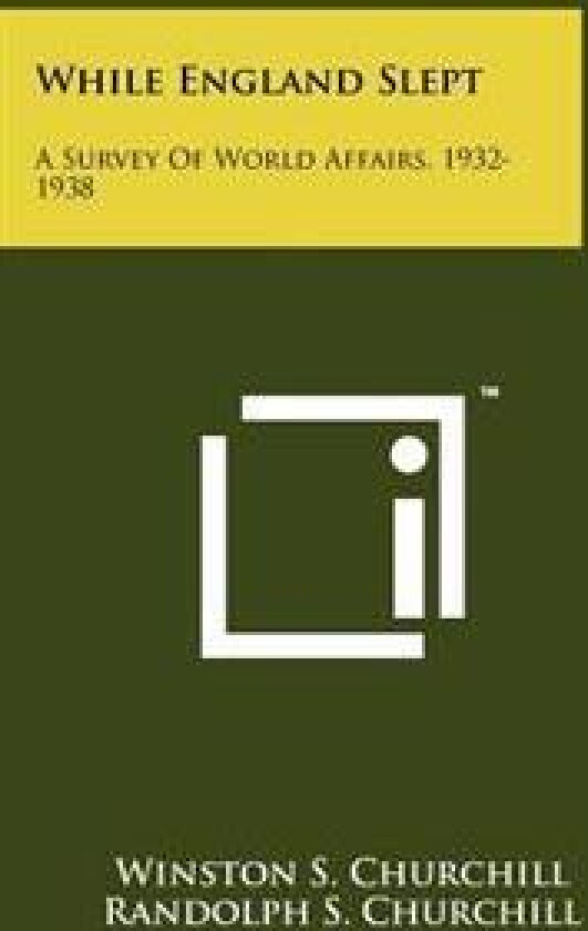 While England Slept: A Survey of World Affairs, 1932-1938