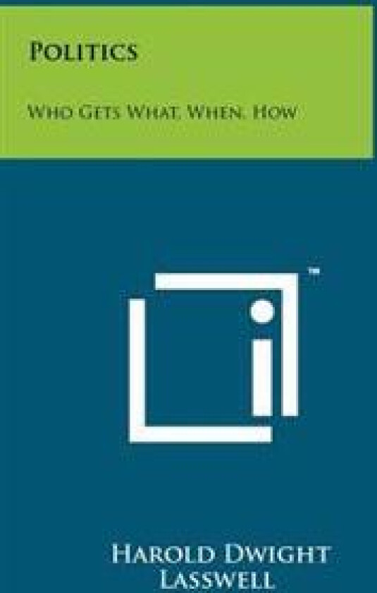 Politics: Who Gets What, When, How