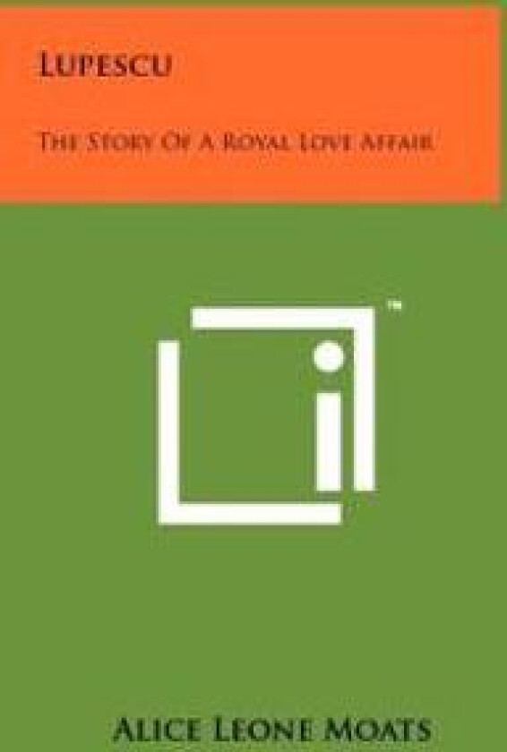 Lupescu: The Story of a Royal Love Affair