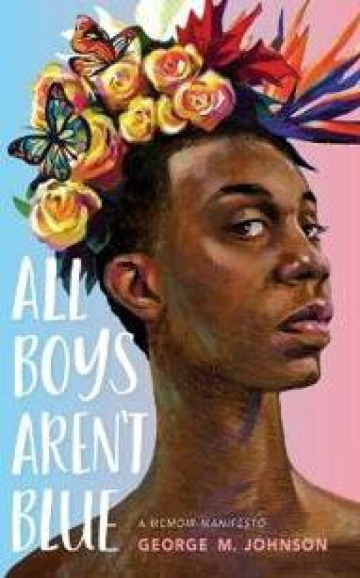 All Boys Aren't Blue: A Memoir-Manifesto