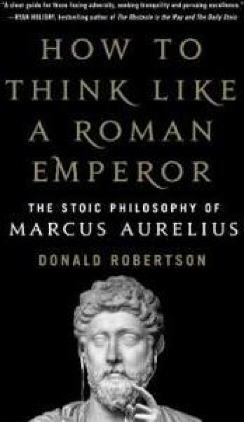 How to Think Like a Roman Emperor