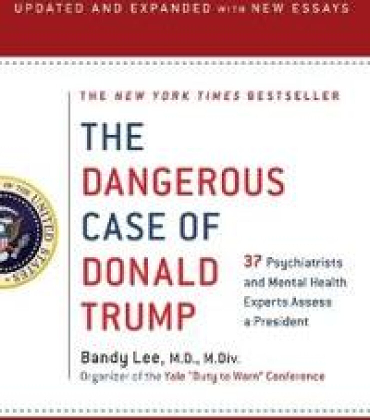 The Dangerous Case of Donald Trump