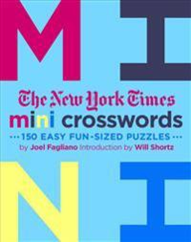 The New York Times Mini Crosswords, Volume 3: 150 Easy Fun-Sized Puzzles