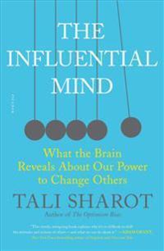 The Influential Mind: What the Brain Reveals about Our Power to Change Others