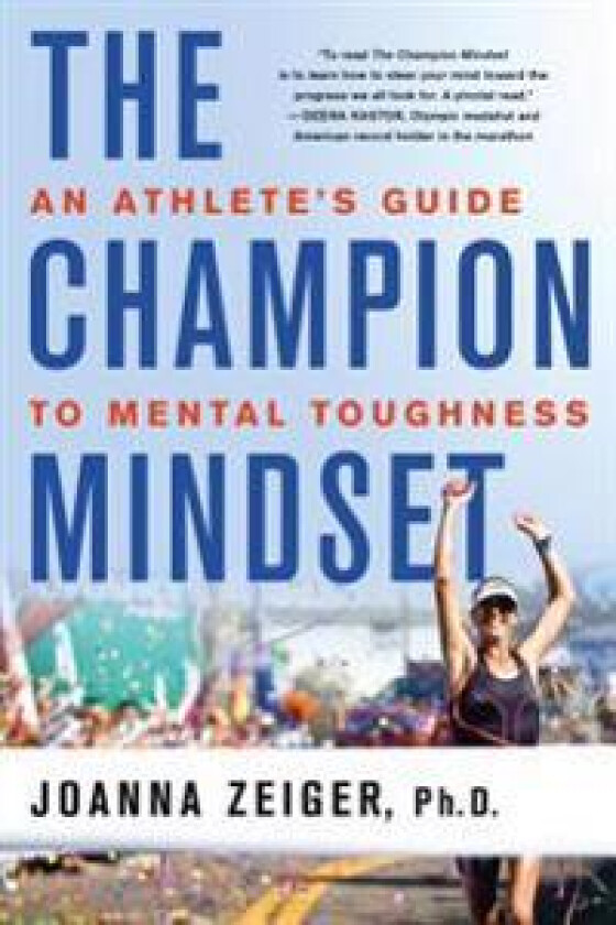The Champion Mindset: An Athlete's Guide to Mental Toughness
