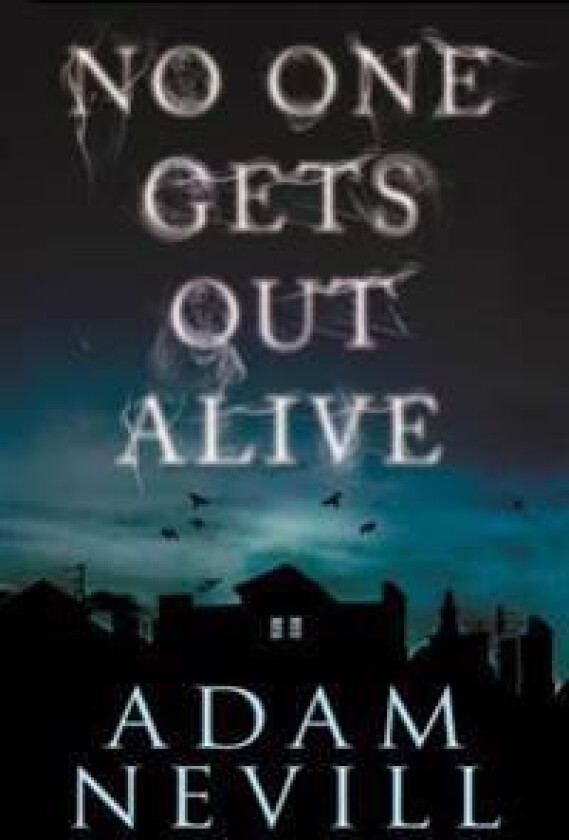 No One Gets Out Alive