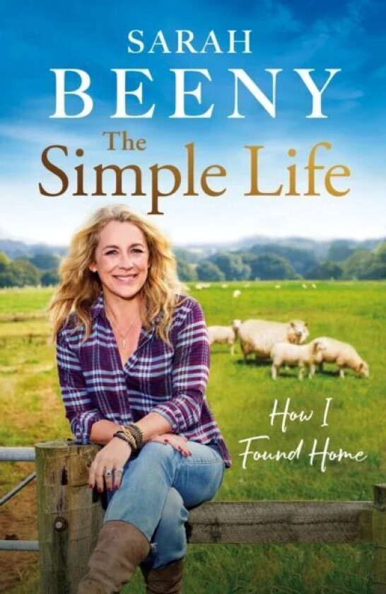The Simple Life: How I Found Home av Sarah Beeny