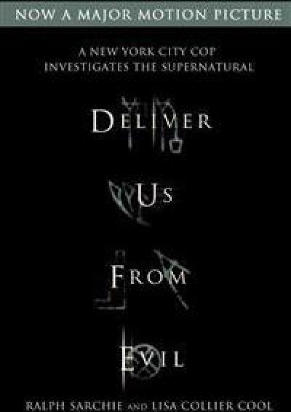 Deliver Us from Evil: A New York City Cop Investigates the Supernatural